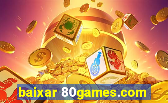 baixar 80games.com